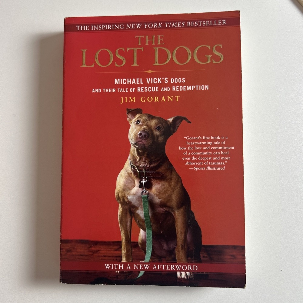 The Lost Dogs: Michael Vick's Dogs and Their Tale of Rescue and Redemption